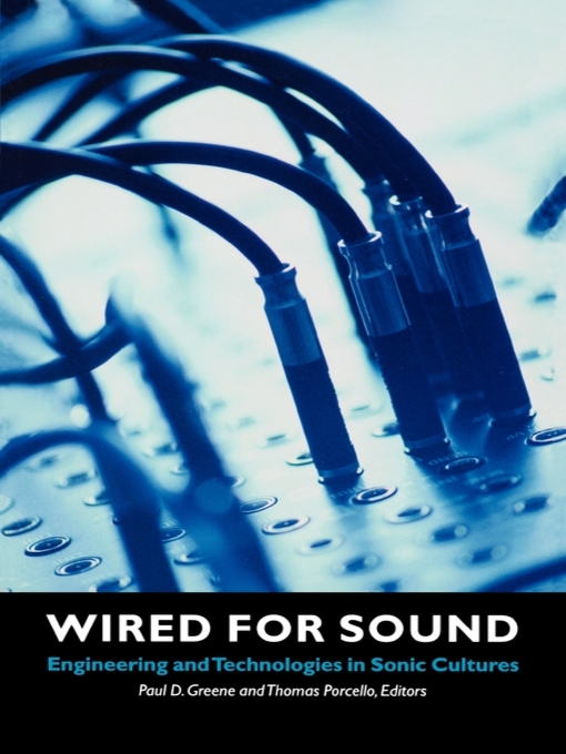 Title details for Wired for Sound by Paul D. Greene - Available